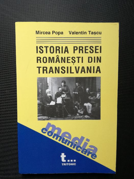 Istoria presei romanesti din Transilvania - Mircea Popa, Valentin Tasc