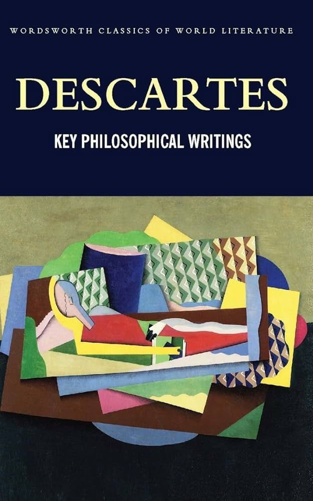 Discurs asupra metodei / Key Philosophical Writings - René Descartes