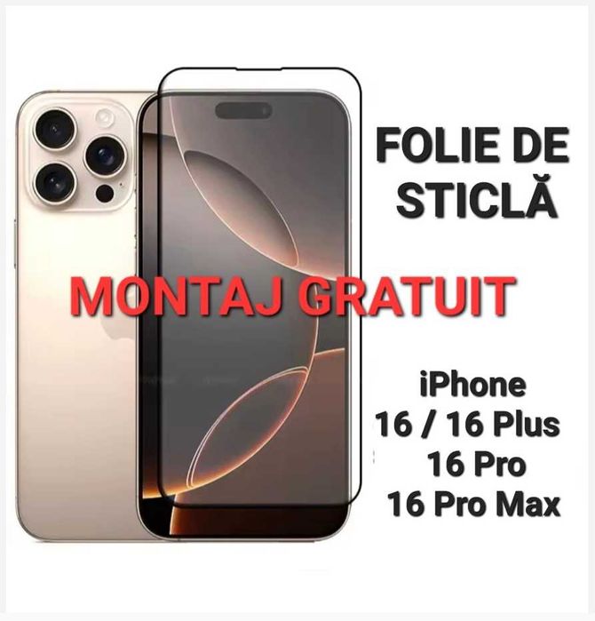 iPhone 16 , 16 Plus , 16 Pro , 16 Pro Max - Folie de Sticla