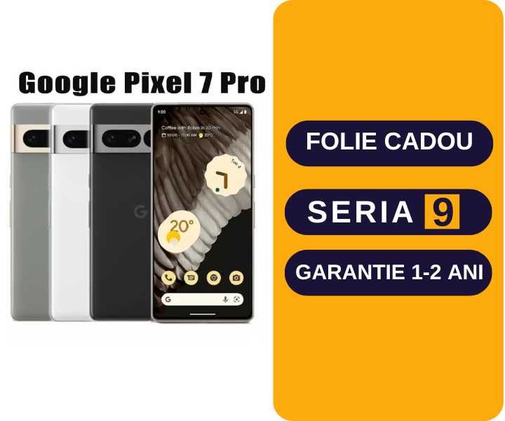 Google Pixel 7 Pro 128gb / 256gb / Garantie 2 Ani / Seria9.ro
