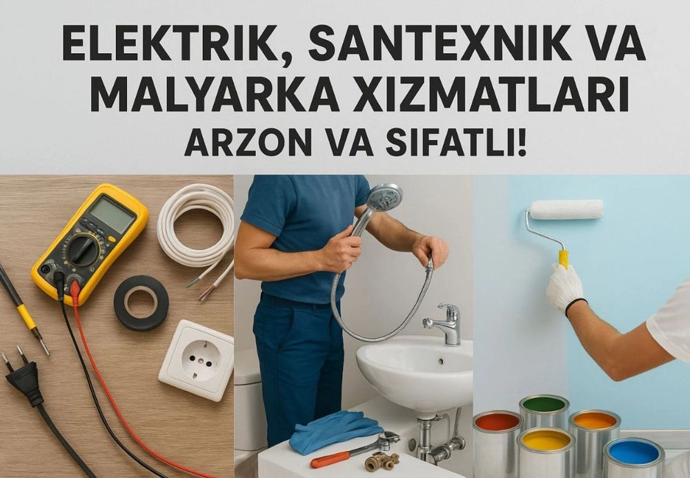 Elektrik, santexnik va malyarka xizmatlari – arzon va sifatli!
