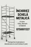Inchiriez Schela Metalica in zona Berceni, Vidra si Dobreni