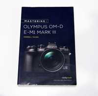 carte Mastering the Olympus OM-D E-M1 MARK III