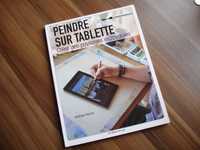 Peindre sur tablete - ръководство за рисуване с таблет и смартфон