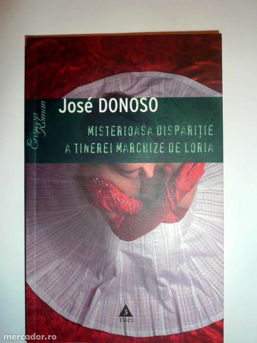 Misterioasa disparitie a tinerei marchize de Loria - Jose Donoso