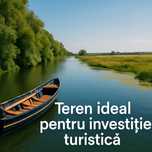 Teren în Deltă–locație excelentă pentru dezvoltare turistică