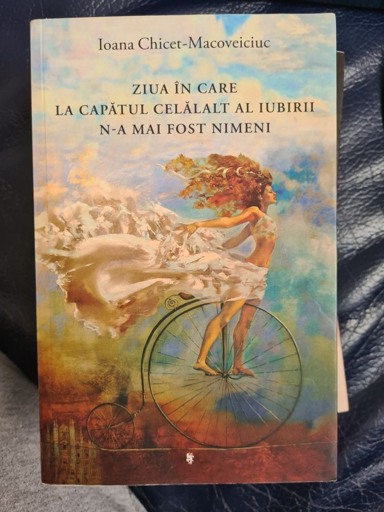 Ioana Chicet Macoveiciuc- Ziua in care la capatul celalalt al iubirii