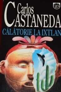 Carlos CASTANEDA "Călătorie la Ixtlan" / RAO, 1995