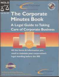 The Corporate Minutes Book: A Legal Guide to Taking Care of Corporate