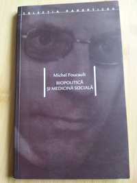 Michel Foucault Biopolitica si medicina sociala