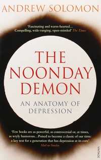 The Noonday Demon (Demonul amiezii) - Andrew Solomon |versiune engleză