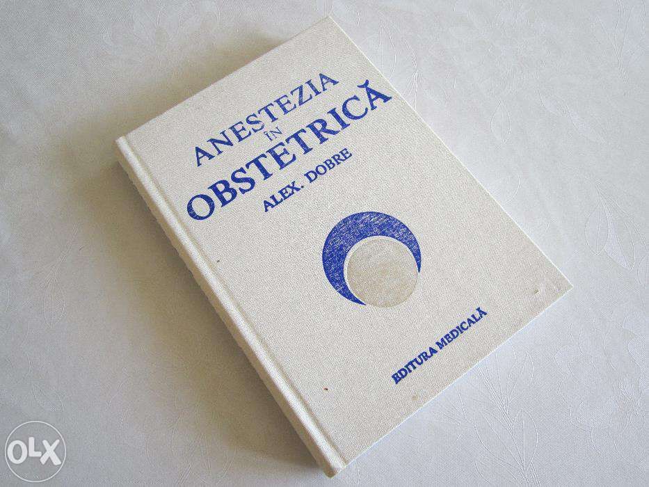 Anestezia in obstetrica, autor: Alexandru Dobre