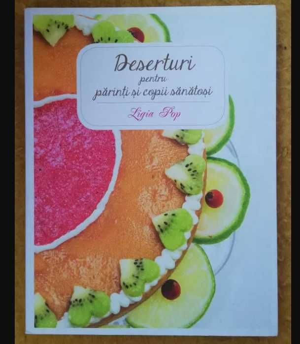 -55% Carte Deserturi pentru parinti si copii sanatosi, de Ligia Pop