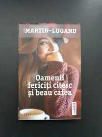 A. Martin-Lugand - Oamenii fericiti citesc si beau cafea