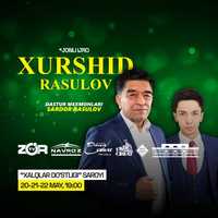 Xurshid Rasulov konsert 20dan 23 maygacha