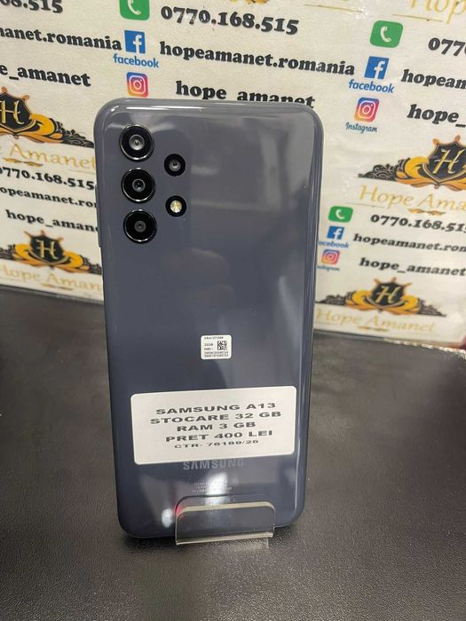 Hope Amanet P3 Samsung A13 32GB/3GB//12 Luni Garantie//