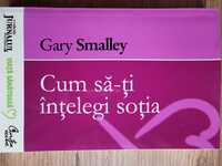 CUM SA-TI INTELEGI SOTIA de Gary Smalley, o colectie Jurnalul National