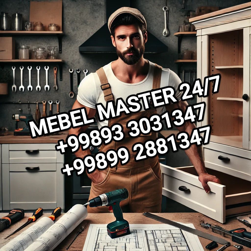 MebelSBORKA RAZBORKA Bazis 24/7 Tezkor ExtraRemont Yeg'ish va Chochi