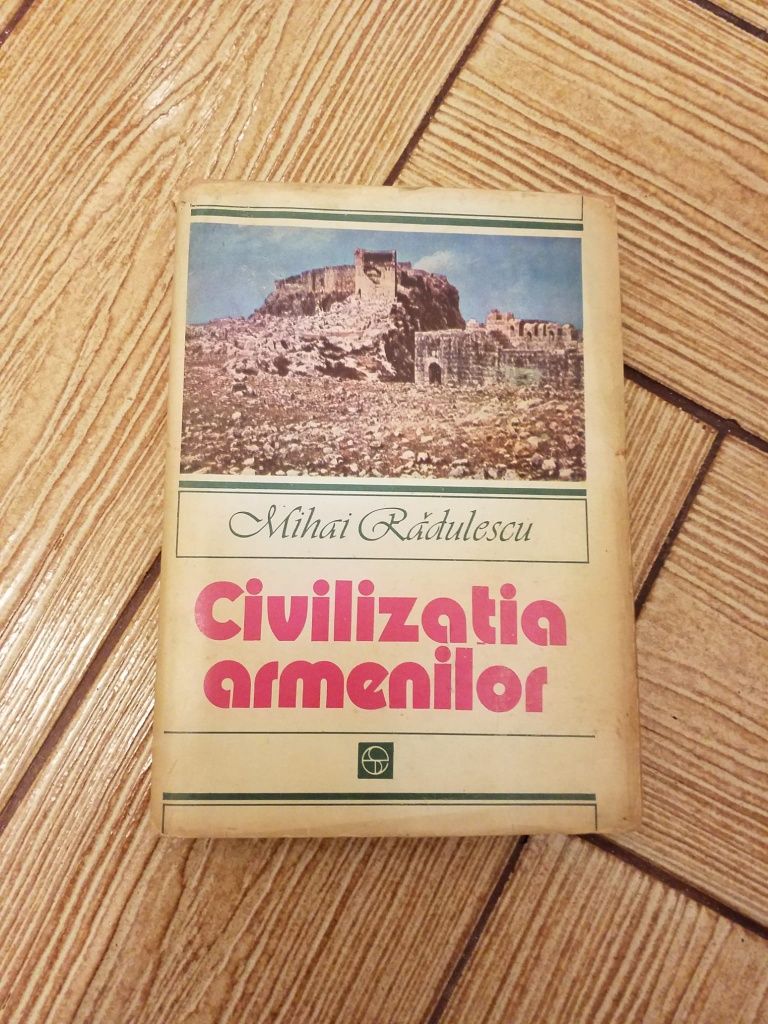 Civilizatia armenilor/ Mihai Rădulescu.