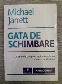 Gata de schimbare - Michael Jarrett (carte noua-in tipla)