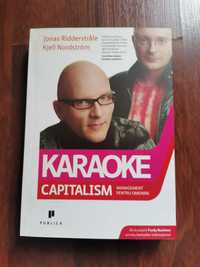 Karaoke capitalism. Management pentru omenire - J. Ridderstrale