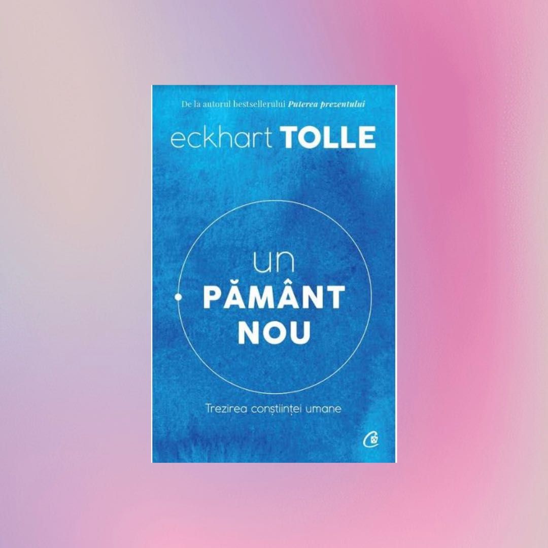 Un pamant nou-eckhart Tolle