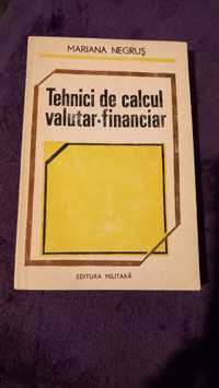 Tehnici de calcul valutar-financiar (Editura militara)
valutar-financi