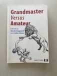 Carte șah „Grandmaster vs Amateur” – Jacob Aagaard, nouă