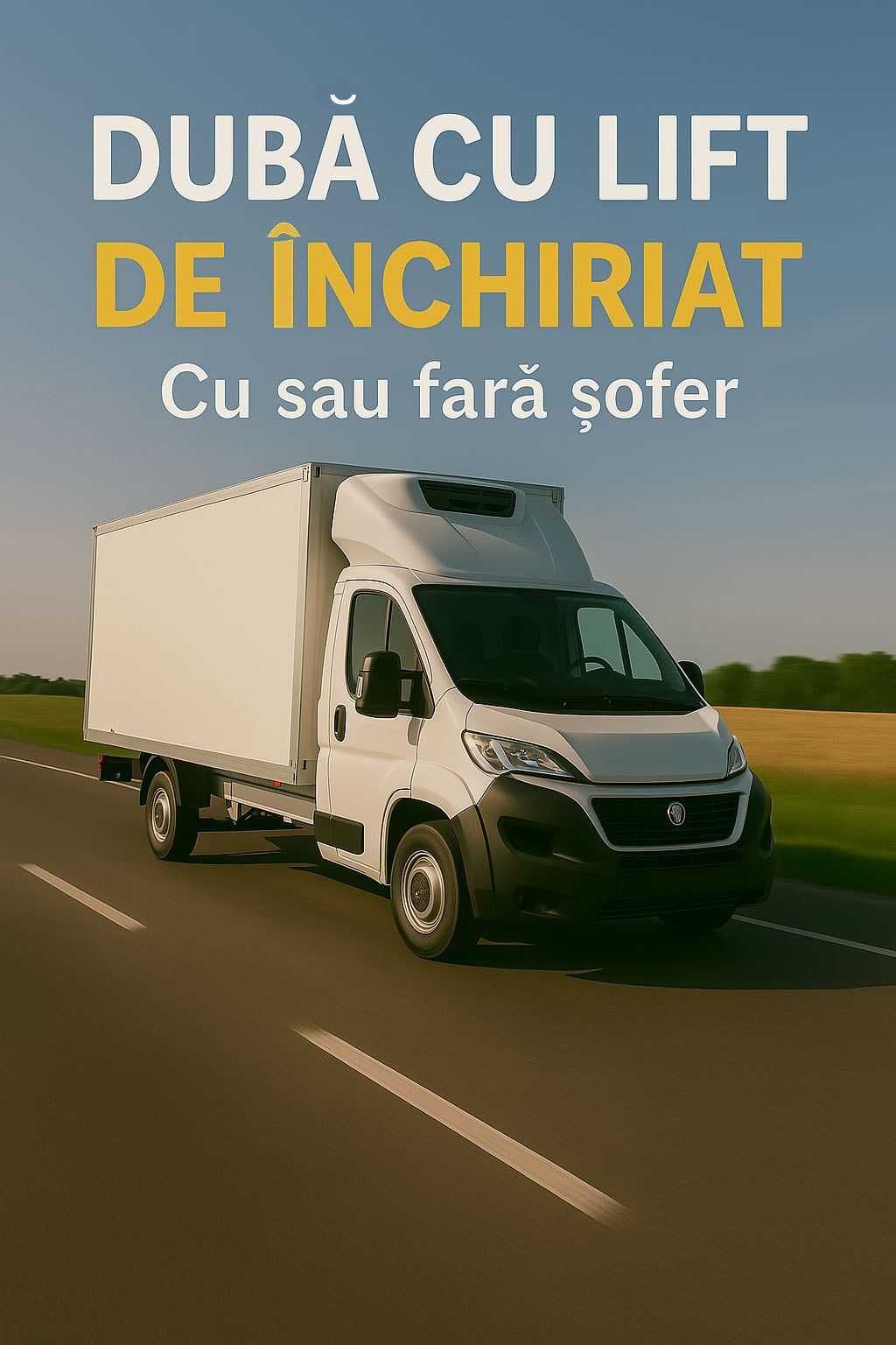 Transport marfă - Dubă cu lift sau van - mutări mobilă, marfă grea