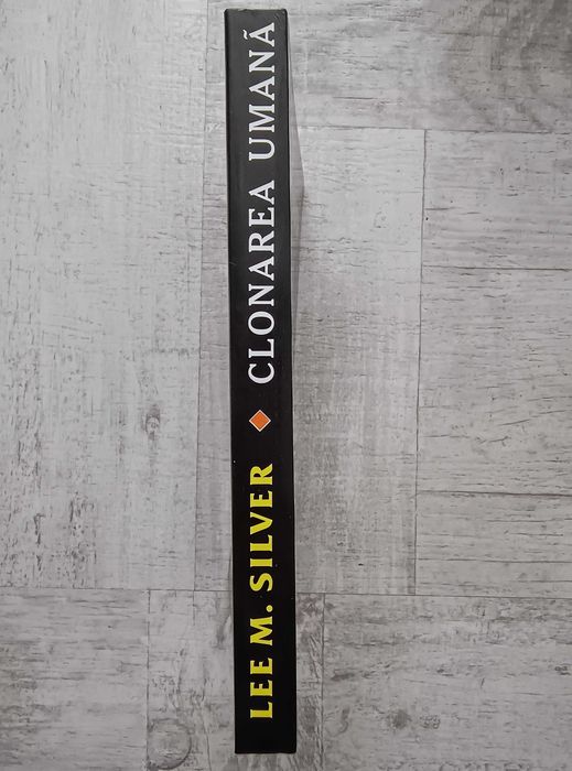 Lee M. Silver - Clonarea umană. Un șoc al viitorului