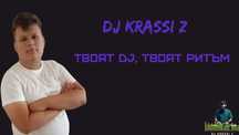 DJ Krassi Z - DJ за всеки повод