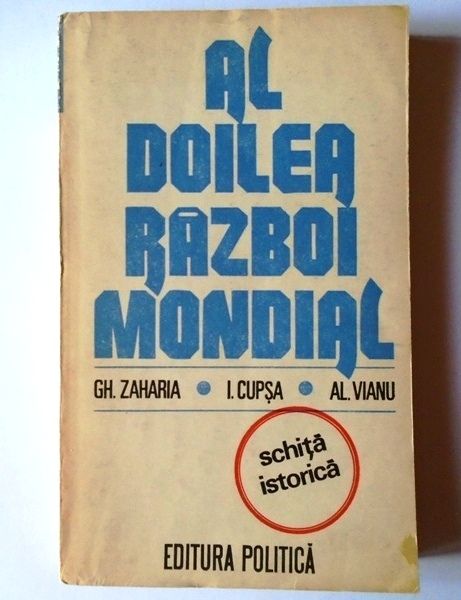 Al doilea razboi mondial, Schita istorica - Gh. Zaharia, I. Cupsa