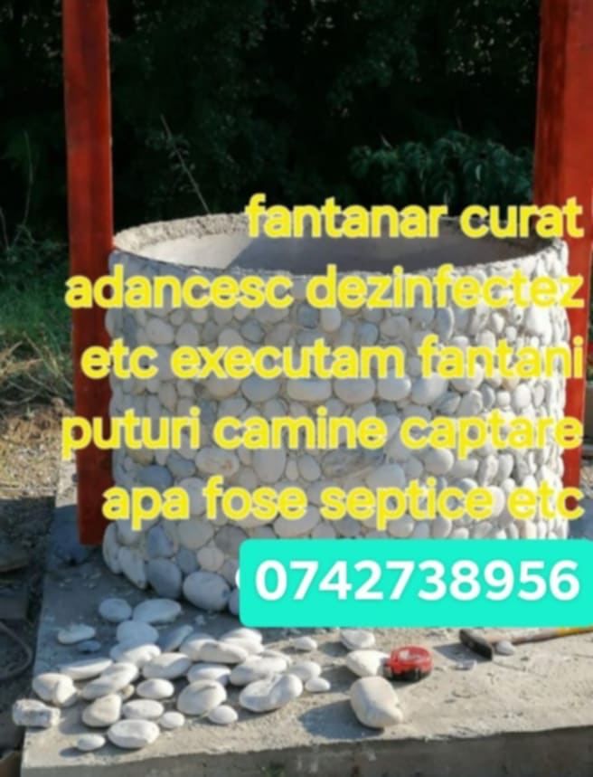 Fantanar puţuri Fântâni curățim adancim dezinfectam