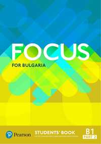 Отговори на тестовe от Focus for Bulgaria B1.1, B1 part 1 и part 2