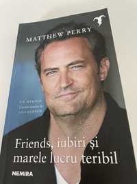 Cartea  “Friends, iubiri și marele lucru teribil”.