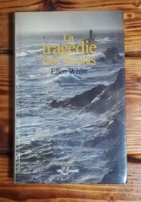 La Tragedie Des Siecles - Ellen White