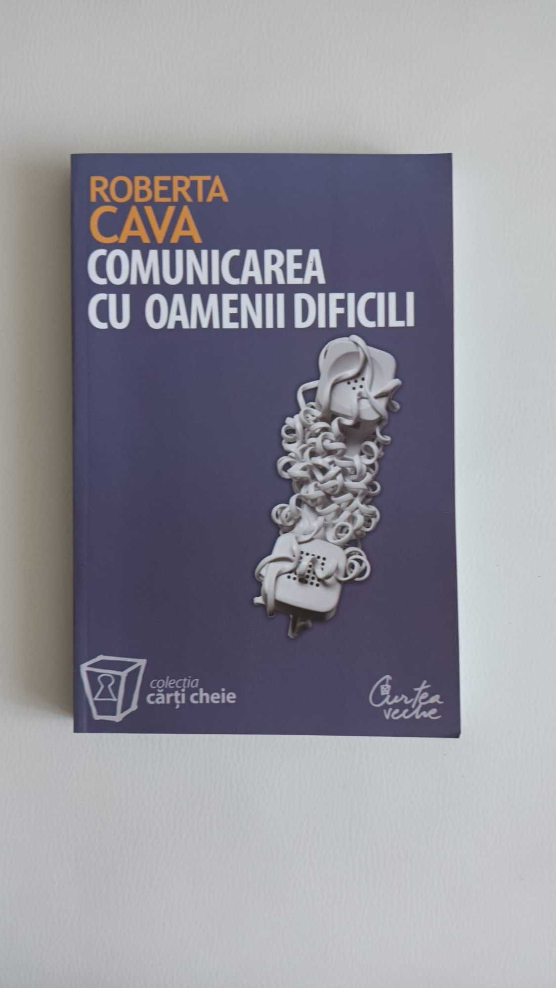 "Comunicarea cu oamenii dificili" ROBERTA CAVA