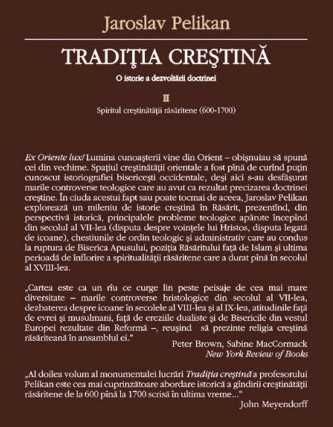 Jaroslav Pelikan Traditia crestina O istorie a dezvoltarii doctrinei 2