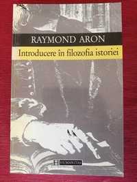 Raymond Aron - Introducere in filozofia istoriei
