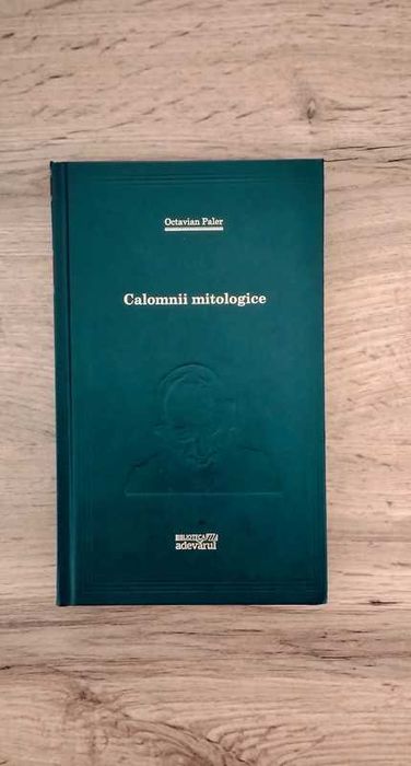 82. Calomnii mitologice - Octavian Paler, Biblioteca Adevarul