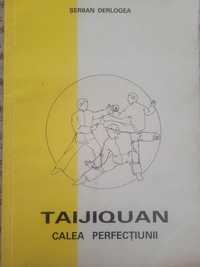 Taijiquan. Calea perfectiunii. Serban Derlogea