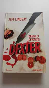 Vand cartea Dragul si devotatul Dexter - Jeff Lindsay