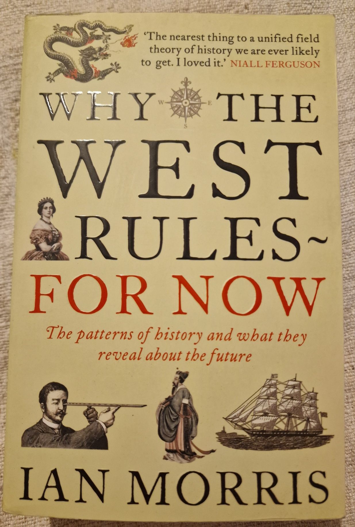 Why the west rules for now Ian Morris