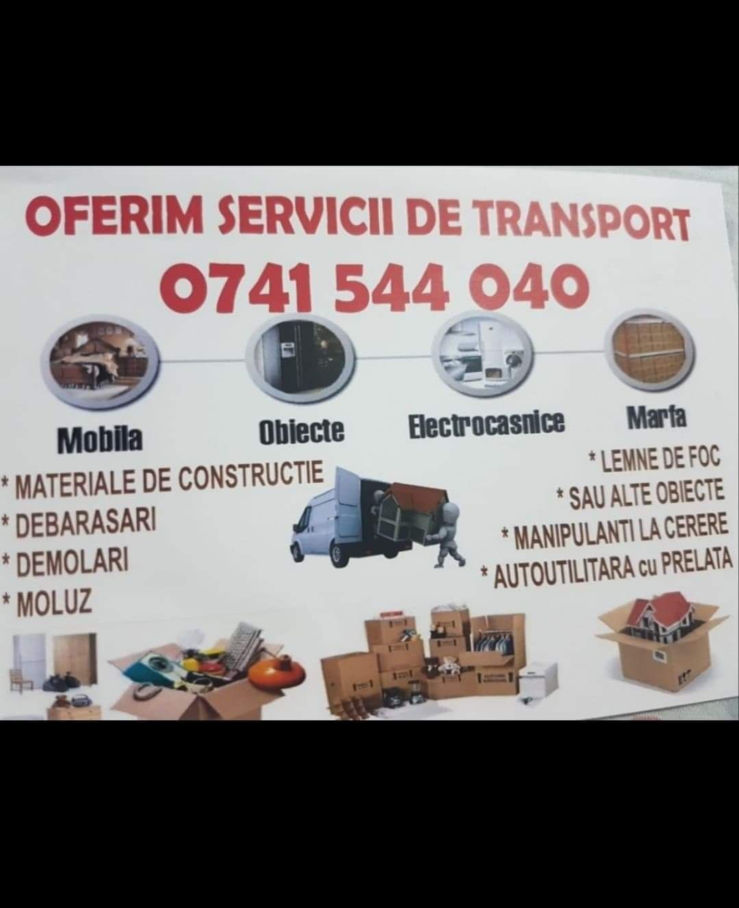 Transport Marfa,Mobila,Mutari,Relocari,Debarasari CU MANIPULANTI