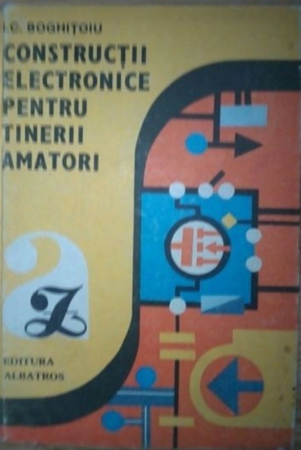 Constructii electronice pentru tinerii amatori - I.C.Boghitoiu.