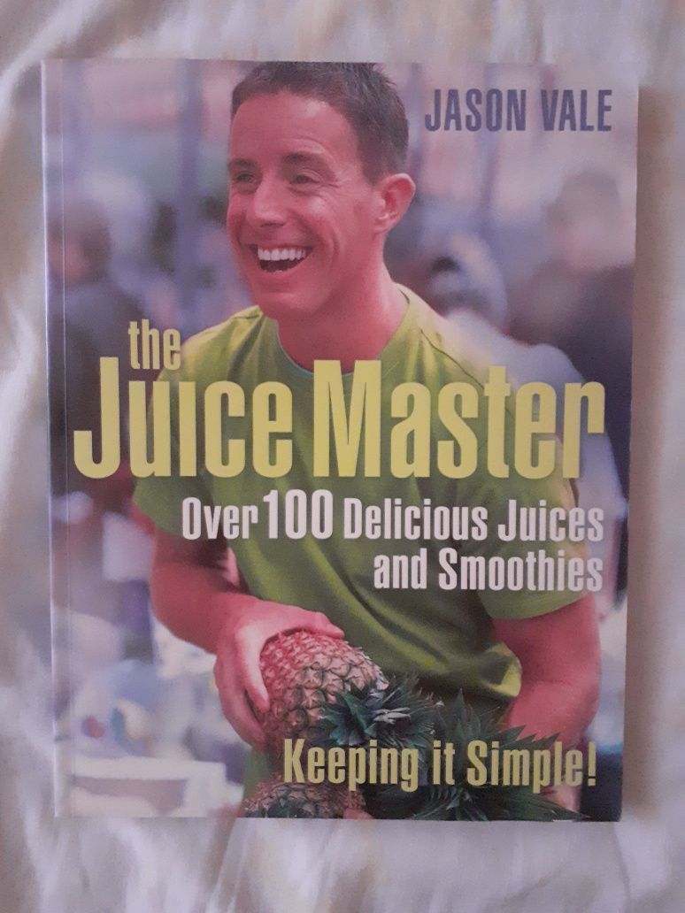The Juice Master / Jason Vale