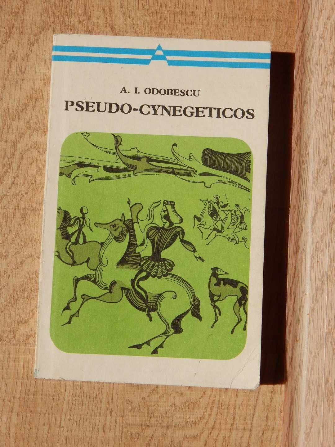 Pseudo-cynegeticos A I Odobescu editura Minerva 1974