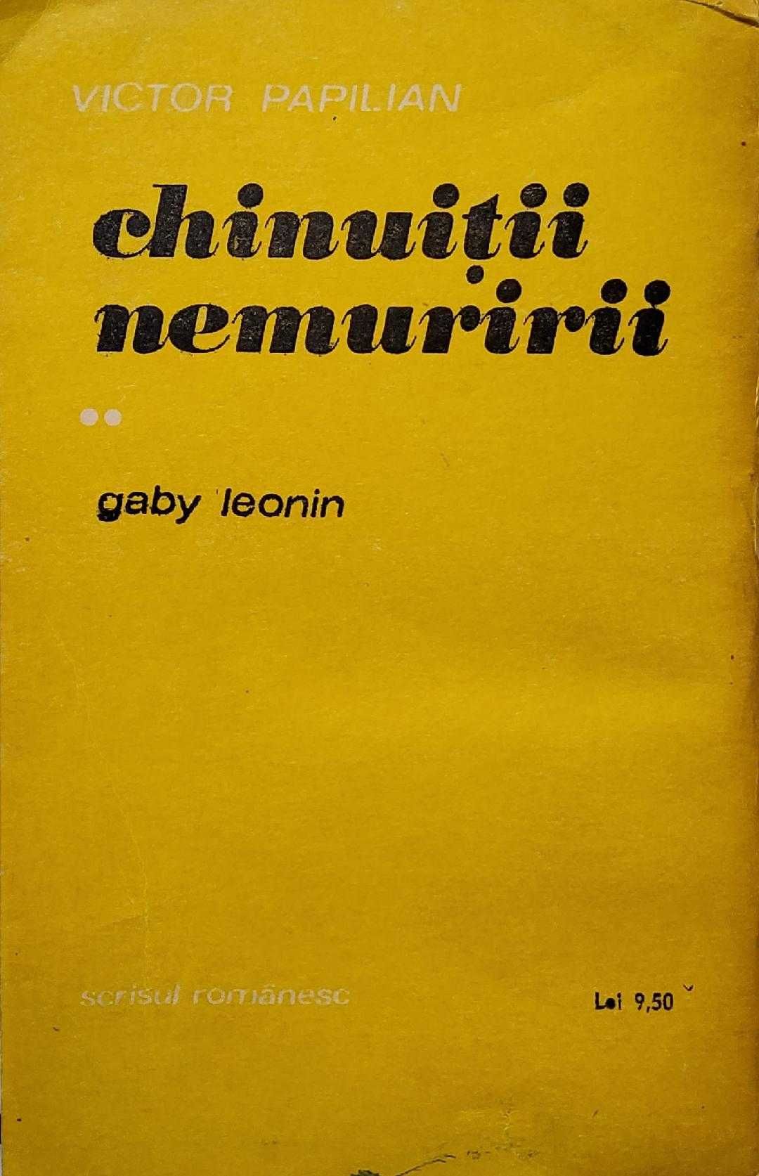Chinuiții Nemuririi, Vol. 2 - Gaby Leonin - Victor Papilian, 1991