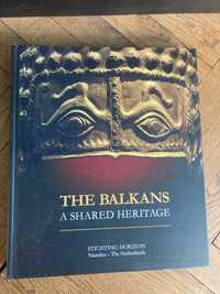 The Balkans, a shared heritage , книга/каталог