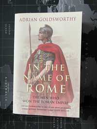 Carte In the name of Rome - Autor: Goldsworthy Adrian